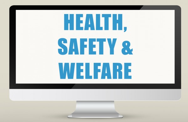 Welfare, health and safety
